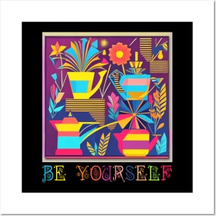 Be Yourself Design for Garden and Flower Lovers Posters and Art